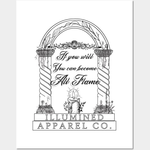 You can become all flame Illumined Apparel motto Wall Art by Illumined Apparel